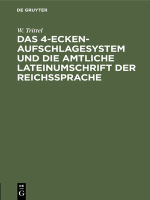 cover image of Das 4-Ecken-Aufschlagesystem und die amtliche Lateinumschrift der Reichssprache